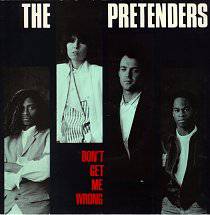 The Pretenders : Don't Get Me Wrong